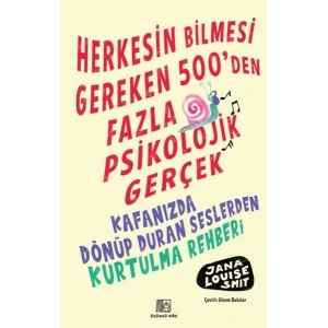 Herkesin Bilmesi Gereken 500’Den Fazla Psikolojik Gerçek