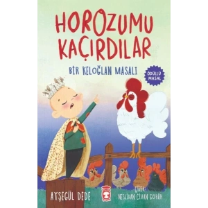 Horozumu Kaçırdılar - Bir Keloğlan Masalı