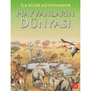 İlk Bilim Kütüphanem Hayvanların Dünyası