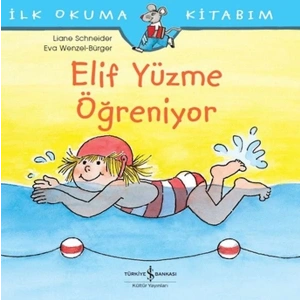 İlk Okuma Kitabım - Elif Yüzme Öğreniyor