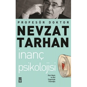 İnanç Psikolojisi ve Bilim   Ruh, Beyin ve Akıl Üçgeninde İnsanoğlu