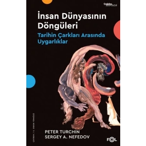 İnsan Dünyasının Döngüleri –Tarihin Çarkları Arasında Uygarlıklar