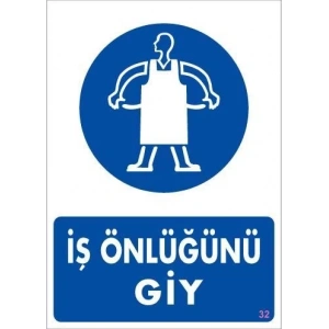 İş Önlüğü Giy Uyarı Levhası 25x35 KOD:32
