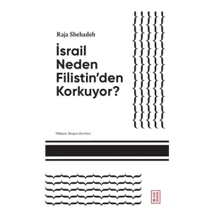 İsrail Neden Filistinden Korkuyor?