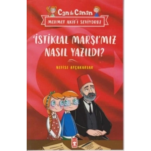 İstiklal Marşımız Nasıl Yazıldı Can İle Canan Mehmet Akifi Seviyoruz