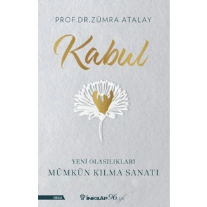 Kabul - Yeni Olasılıkları Mümkün Kılma Sanatı