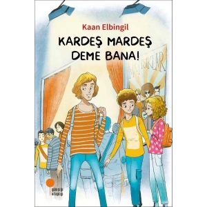 Kardeş Mardeş Deme Bana!