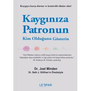 Kaygınıza Patronun Kim Olduğunu Gösterin