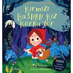 Kırmızı Başlıklı Kız Korkuyor - Masal Arkadaşları