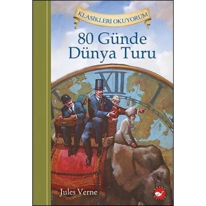 Klasikleri Okuyorum - 80 Günde Dünya Turu