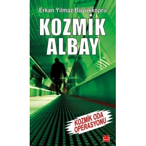 Kozmik Albay - Kozmik Oda Operasyonu