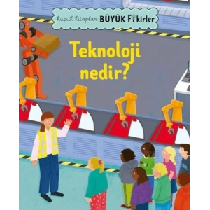Küçük Kitaplar Büyük Fikirler: Teknoloji Nedir?