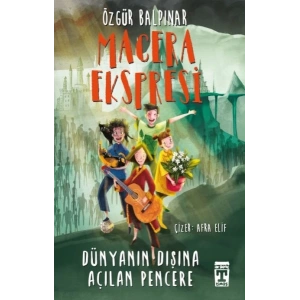 Macera Ekspresi - Dünyanın Dışına Açılan Pencere