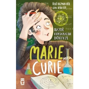 Marie Curie - Haydi Kurtaralım Dünyayı 1
