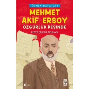 Mehmet Akif Ersoy  Özgürlük Peşinde