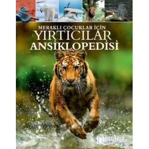 Meraklı Çocuklar İçin Yırtıcılar Ansiklopedisi