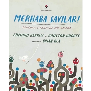 Merhaba Sayılar ! Saymanın Ötesinde Bir Macera