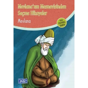 Mevlananın Mesnevisinden Seçme Hikayeler (100 Temel Eser - İlköğretim)