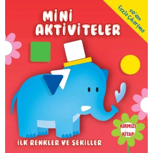 Mini Aktiviteler-İlk Renkler ve Şekiller-(Kırmızı Kitap)