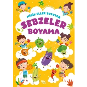 Minik Eller Boyuyor – Sebzeler Boyama Kitabı (Örnek Resimli)