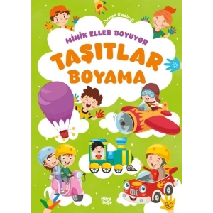 Minik Eller Boyuyor – Taşıtlar Boyama Kitabı (Örnek Resimli)