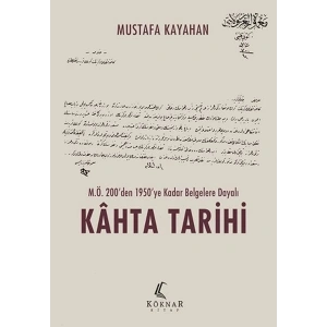 M.Ö. 200’den 1950’ye Kadar Belgelere Dayalı Kahta Tarihi
