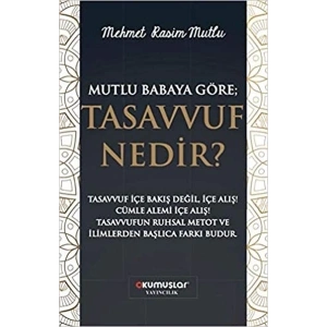 Mutlu Babaya Göre; Tasavvuf Nedir?