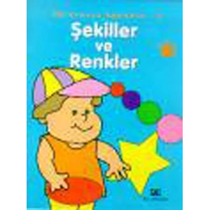 Öğrenmeye Başladım 4 / Şekiller ve Renkler