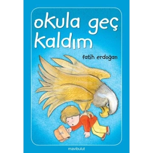 Okula Geç Kaldım!...