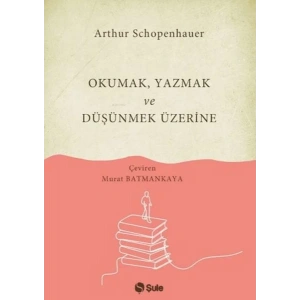 Okumak Yazmak ve Düşünmek Üzerine