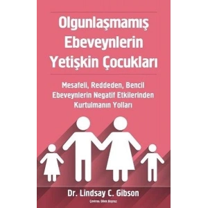 Olgunlaşmamış Ebeveynlerin Yetişkin Çocukları