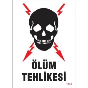 Ölüm Tehlikesi Uyarı Levhası 25x35 KOD:1104