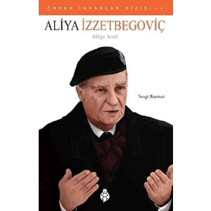 Örnek İnsanlar Dizisi-4 Aliya İzzetbegoviç
