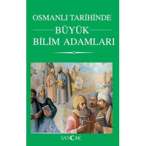 Osmanlı Tarihinde Büyük Bilim Adamları