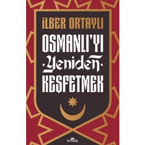 Osmanlı’yı Yeniden Keşfetmek