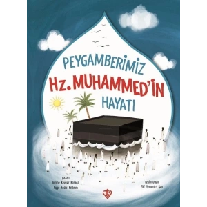 Peygamberimiz Hz.Muhammedin Hayatı