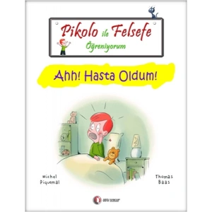 Pikolo ile Felsefe Öğreniyorum - Ahh! Hasta Oldum!
