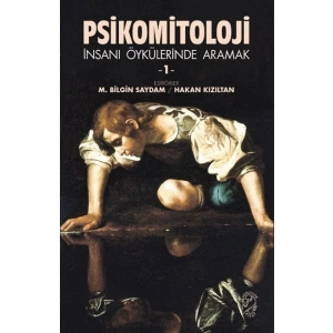 Psikomitoloji –  İnsanı Öykülerinde Aramak 1