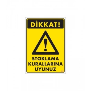 Stoklama Kurallarına Uyunuz Levhası 25x35 Kod: 602