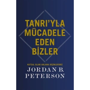 Tanrı’yla Mücadele Eden Bizler