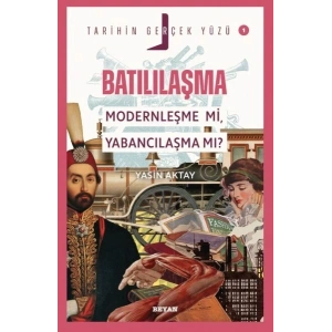 Tarihin Gerçek Yüzü - 1 Batılılaşma