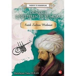 Tarihte İz Bırakanlar - Dünyayı Değiştiren Hükümdar - Fatih Sultan Mehmet