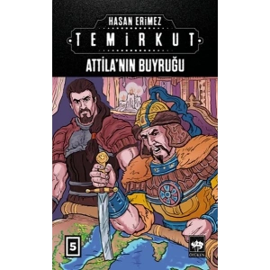 Temirkut 5 - Atillanın Buyruğu