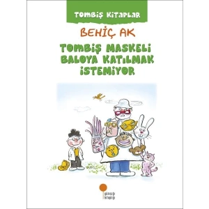 Tombiş Kitaplar - Tombiş Maskeli Baloya Katılmak İstemiyor