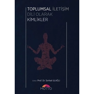 Toplumsal İletişim Dili Olarak Kimlikler