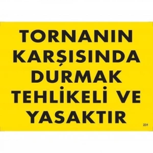 Tornanın Karşısında Durmak Tehlikeli ve Yasaktır Uyarı Levhası 25x35 KOD:207
