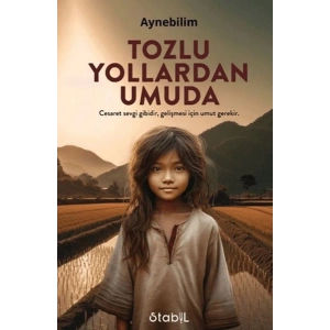 Tozlu Yollardan Umuda