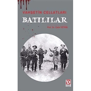 Vahşetin Cellatları Batılılar