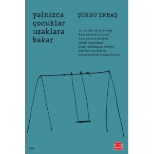 Yalnızca Çocuklar Uzaklara Bakar