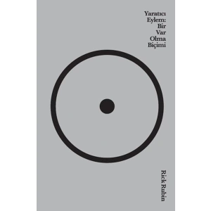 Yaratıcı Eylem: Bir Var Olma Biçimi